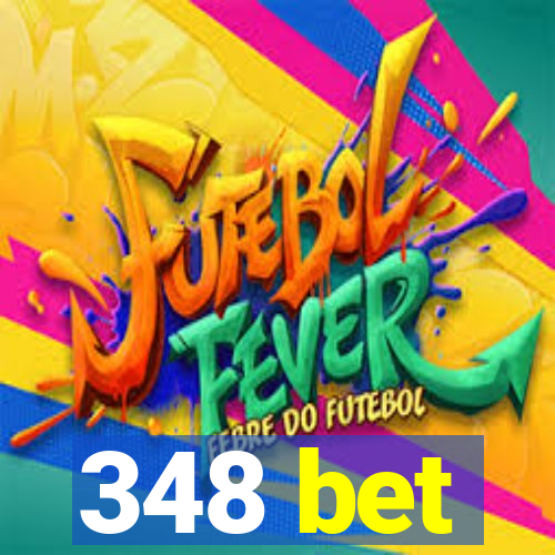 348 bet